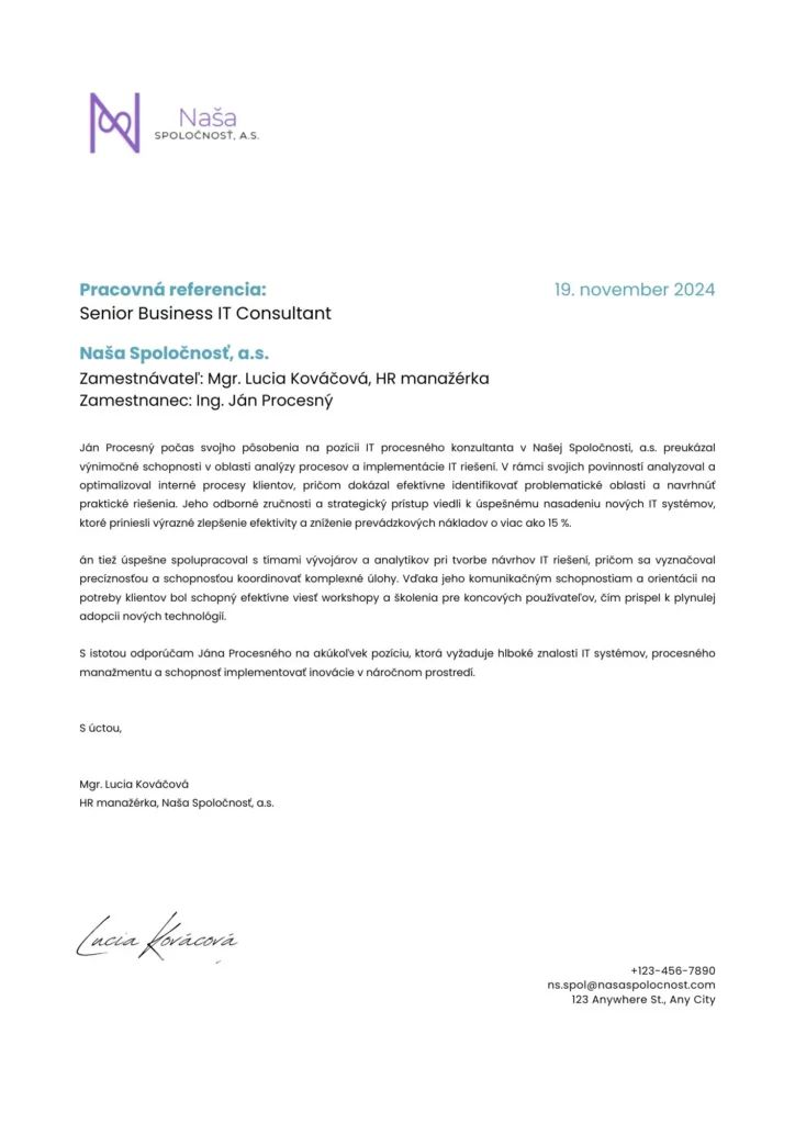 Ak si chceš byť istý, že referencia je správna, stiahni si jej vzor – msg life Slovakia Dobrú referenciu by mal napísať niekto, kto s tebou pracoval dlhšie a pozná ťa